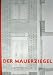 E. Bogenberger - Der Mauerziegel. Ein technisches Handbuch [Gebundene Ausgabe] g�nstig