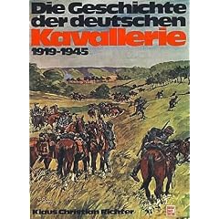 Die Geschichte der deutschen Kavallerie 1919 - 1945