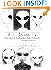 Alien Discussions: Proceedings of the Abduction Study Conference Held at M.I.T. Cambridge, Ma.