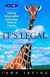 It's Legal: Making Information Technology Work in Practice