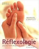 R�flexologie pour les mains et les pieds : Manuel complet