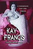 Kay Francis: A Passionate Life and Career