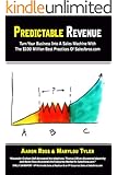 Predictable Revenue: Turn Your Business Into A Sales Machine With The $100 Million Best Practices Of Salesforce.com