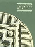 The Conservation of Artifacts Made from Plant Materials (Getty Trust Publications : Getty Conservation Institute)