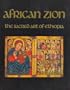 African Zion: The Sacred Art of Ethiopia