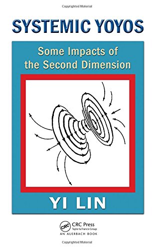 Systemic Yoyos: Some Impacts of the Second Dimension (Systems Evaluation, Prediction, and Decision-Making)