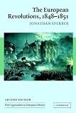 The European Revolutions, 1848 - 1851 (New Approaches to European History)
