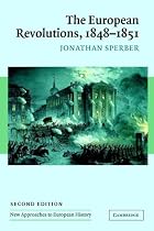 The European Revolutions, 1848-1851 (New Approaches to European History)