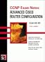 CCNP Exam Notes: Advanced Cisco Router Configuration