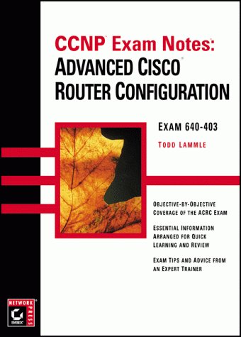 CCNP Exam Notes: Advanced Cisco Router Configuration