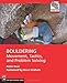 Bouldering: Movement, Tactics, and Problem Solving (Mountaineers Outdoor Expert)