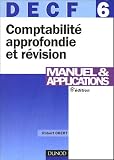 Comptabilité approfondie et révision DECF 6 : Manuel & applications