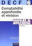 Comptabilit� approfondie et r�vision DECF 6 : Manuel & applications
