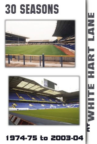 30 Seasons at White Hart Lane: 1974-75 to 2003-04