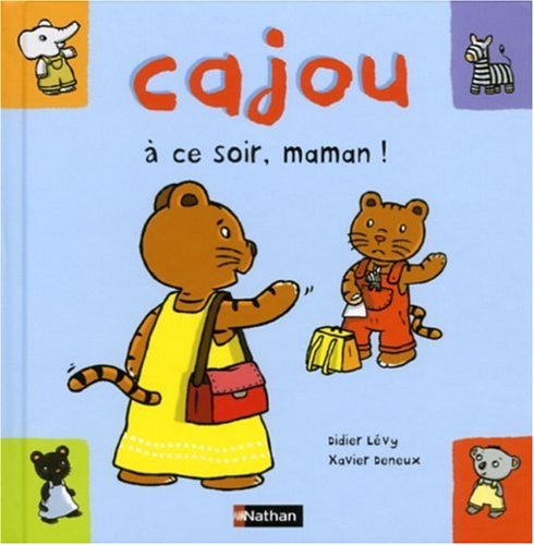 Cajou, � ce soir, maman !