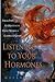 Listening to Your Hormones: From PMS to Menopause, Every Woman's Complete Guide