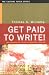 Get Paid to Write!: The No-Nonsense Guide to Freelance Writing (Culture Tools)