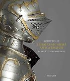 MASTERPIECES OF EUROPEAN ARMS AND ARMOUR IN THE WALLACE COLLECTION [Paperback]