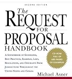 The Request for Proposal Handbook: A Sourcebook of Guidelines , Best Practices, Examples, Laws, Regulations, and Checklists from Jurisdictions Throughout the United States and Canada