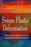 Severe Plastic Deformation: Towards Bulk Production of Nanostructured Materials