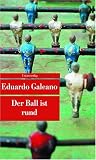 Der Ball ist rund - Eduardo Galeano