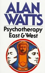 Psychotherapy, East and West (A Mentor book)