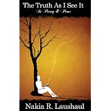 The Truth As I See It: In Poetry & Prose