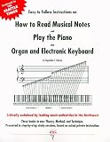 How to Read Musical Notes and Play the Piano, Organ and Electric Keyboards