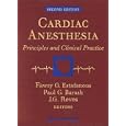 Cardiac Anesthesia: Prinicples and Clinical Practice, Second Edition by  MD Fawzy G. Estafanous, MD Paul G. Barash, and MD J.G. Reves