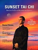 Sunset Tai Chi: Simplified Tai Chi for Relaxation and Longevity