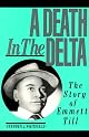 A Death in the Delta: The Story of Emmett Till by Stephen J. Whitfield