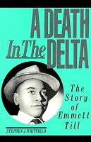 A Death in the Delta: The Story of Emmett Till