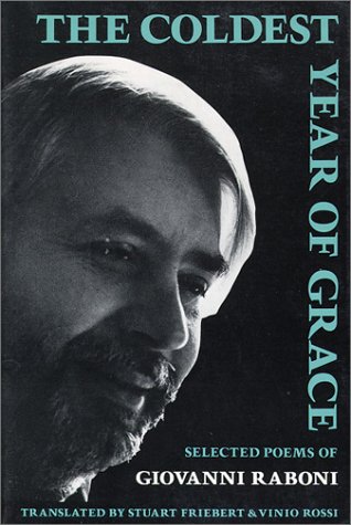 The Coldest Year of Grace: Selected Poems of Giovanni Raboni. (Wesleyan Poetry in Translation)
