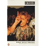 Granta 33: What Went Wrong