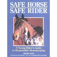 Safe Horse, Safe Rider: Young Rider's Guide to Responsible Horsekeeping