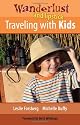 Wanderlust and Lipstick: Traveling with Kids