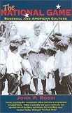 The National Game: Baseball and American Culture