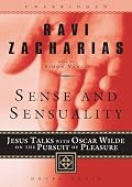 Sense And Sensuality: Jesus Talks with Oscar Wilde on the Pursuit of Pleasure