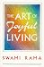 The Art of Joyful Living: Meditation and Daily Life by Rama ISBN 0893891177