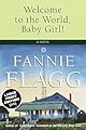 Welcome to the World, Baby Girl!: A Novel (Ballantine Reader's Circle)