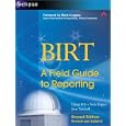 BIRT: A Field Guide to Reporting