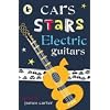 Cars, Stars, Electric Guitars