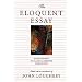 The Eloquent Essay: An Anthology of Classic & Creative Nonfiction