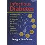 Infectious Diabetes: A Cutting-Edge Approach to Stopping One of America's Fastest Growing Epidemics in Its Tracks (Fungus Link Series)