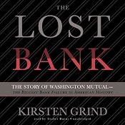 The Lost Bank: The Story of Washington Mutual - The Biggest Bank Failure in American History | [Kirsten Grind]