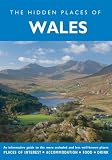 The Hidden Places of Wales (Hidden Places Travel Guides)