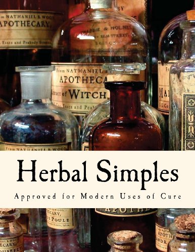 Herbal Simples: Approved for Modern Uses of Cure