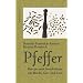 Pfeffer: Rezepte und Geschichten um Macht, Gier und Lust