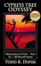 Cypress Tree Odyssey: Making Sense of Trials & Tests on & Off the Golf Course