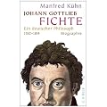 Johann Gottlieb Fichte: Ein deutscher Philosoph